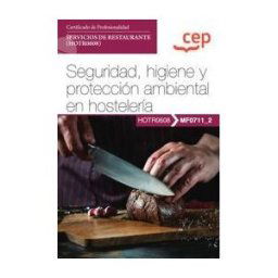Editorial CEP Manual. Seguridad, Higiene Y Protección Ambiental En Hostelería (mf0711_2). Certificados De Profesionalidad. Servicios De Restaurante