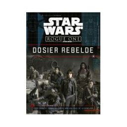 Editorial Planeta, S.A. Star Wars. Rogue One. Dosier Rebelde