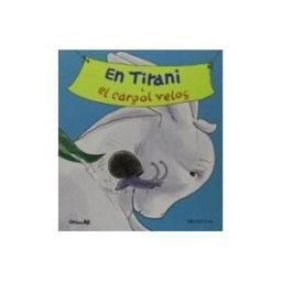 Editorial Corimbo S.L. En Tirani I El Cargol Velo