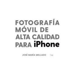 ANAYA MULTIMEDIA Fotografía Móvil De Alta Calidad Para Iphone