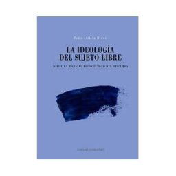 COMARES La Ideología Del Sujeto Libre