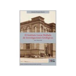 Consejo Superior de Investigaciones Cientificas El Instituto Lucas Mallada De Investigaciones Geológicas : Csic (1943-1979)