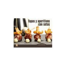 Lectio Ediciones Tapas Y Aperitivos Con Setas