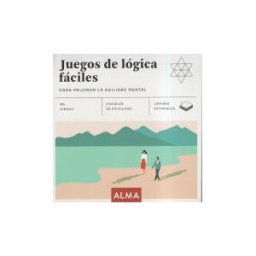 Editorial Alma Juegos De Lógica Fáciles Para Mejorar La Agilidad Mental