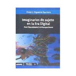 Ediciones Ciespal Imaginarios De Sujeto En La Era Digital