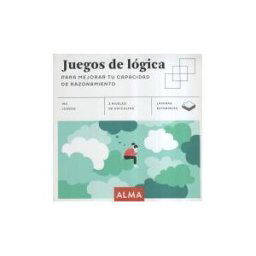 Editorial Alma Juegos De Lógica Para Mejorar Tu Capacidad De Razonamiento