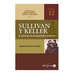 Editorial MAD Anne Sullivan, Helen Keller. Su Lucha Por Los Discapacitados Sensoriales