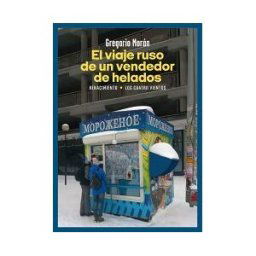 Editorial Renacimiento El Viaje Ruso De Un Vendedor De Helados