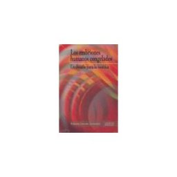 Ediciones Internacionales Universitarias (EIUNSA) Los Embriones Humanos Congelados. Un Desafio Para La Bioetica