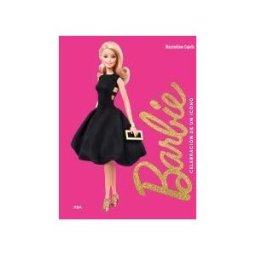 RBA Libros Barbie. Celebración De Un Icono