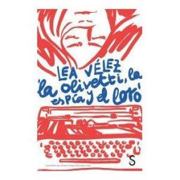 Sílex ediciones S.L. La Olivetti, La Espía Y El Loro