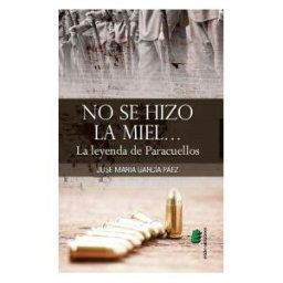 Eride Ediciones No Se Hizo La Miel... La Leyenda De Paracuellos