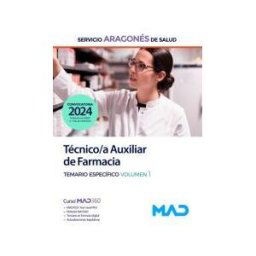 Ed. MAD Técnico/a Auxiliar De Farmacia. Temario Específico Volumen 1. Servicio Aragonés De Salud (salud)