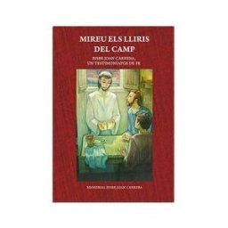 Centre de Pastoral Litúrgica Mireu Els Lliris Del Camp: Bisbe Joan Carrera, Un Testimoniatge De Fe
