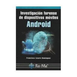 Ra-Ma S.A. Editorial y Publicaciones Investigación Forense De Dispositivos Móviles Android