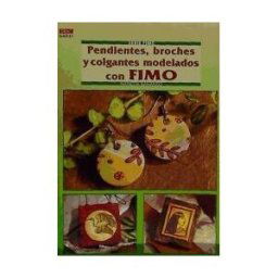 Editorial El Drac, S.L. Pendientes Broches Y Colgantes Modelados Fimo