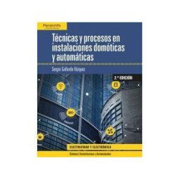Ediciones Paraninfo, S.A Técnicas Y Procesos En Instalaciones Domóticas Y Automáticas 2. Edición
