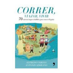 Ediciones Temas de Hoy Correr, Viajar, Vivir : 70 Carreras Populares Imprescindibles Para Conocer España