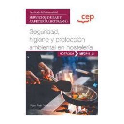 Editorial CEP Manual. Seguridad, Higiene Y Protección Ambiental En Hostelería (mf0711_2). Certificados De Profesionalidad. Servicios De Bar Y