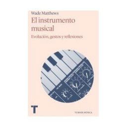 TURNER PUBLICACIONES S.L. El Instrumento Musical
