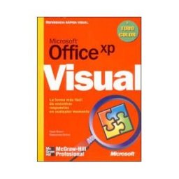 McGraw-Hill Interamericana de España S.L. Microsoft Office Xp. Referencia Rápida Visual
