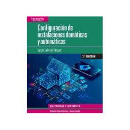 Ediciones Paraninfo, S.A Configuración De Instalaciones Domóticas Y Automáticas 2. Edición
