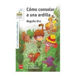 Fundación Santa María-Ediciones SM Cómo Consolar A Una Ardilla