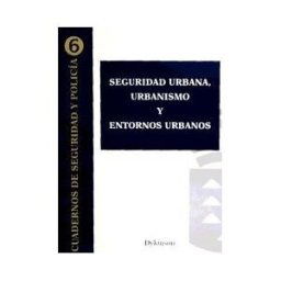 Editorial Dykinson, S.L. Seguridad Urbana, Urbanismo Y Entornos Urbanos