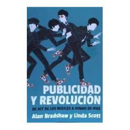 EDITORIAL MELUSINA S.L Publicidad Y Revolución . De Hit De Los Beatles A Himno De Nike