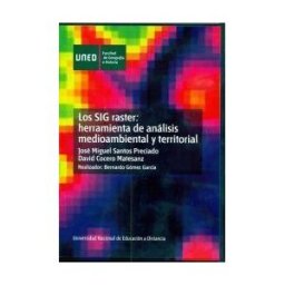 UNED Los Sig Raster: Herramienta De Análisis Medioambiental Y Territorial. Dvd