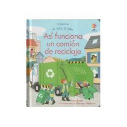 USBORNE Asi Funciona Un Camion De Reciclaje