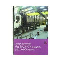Formación Alcalá, S.L. Seguridad En El Manejo Del Camión Pluma