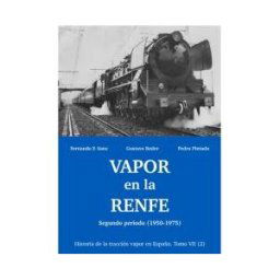 Maquetren Vapor En La Renfe. Segundo Periodo (1950-1975) Tomo Vii Vol.2 "historia De La Tracción Vapor En España\\