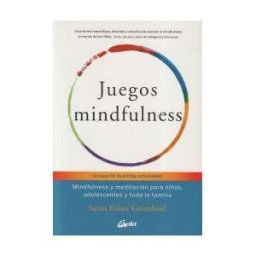 Gaia Ediciones Juegos Mindfulness: Mindfulness Y Meditación Para Niños, Adolescentes Y Toda La Familia