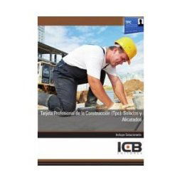 Interconsulting Bureau, S.L. (ICB Editores) Manual Tarjeta Profesional De La Construcción (tpc). Solados Y Alicatados