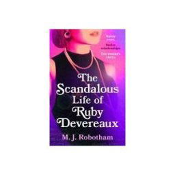 Bloomsbury USA The Scandalous Life Of Ruby Devereaux: A Brand-new For 2024 Evocative And Exhilarating Faux-memoir That You Will Fall In Love With