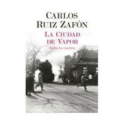 Editorial Planeta La Ciudad De Vapor: Todos Los Cuentos