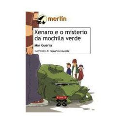 Edicións Xerais de Galicia, S.A. Xenaro E O Misterio Da Mochila Verde