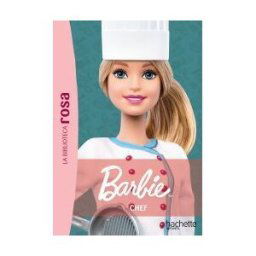 Hachette La Biblioteca Rosa. Barbie, 5. Chef