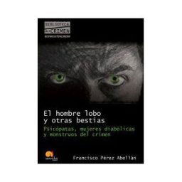 Ediciones Nowtilus El Hombre Lobo Y Otras Bestias. Psicópatas