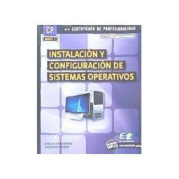 Starbook Editorial, S.A. Instalación Y Configuración De Sistemas Operativos. Certificados De Profesionalidad. Operación De Sistemas Informáticos