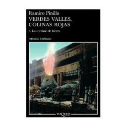 Tusquets Editores Verdes Valles, Colinas Rojas 3. Las Cenizas Del Hierro