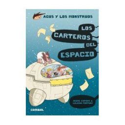 Combel Los Carteros Del Espacio. Agus Y Los Monstruos 15
