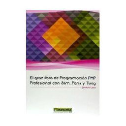 Marcombo, S.A. Gran Libro De Programación Php Profesional Slim, Paris Y Twig