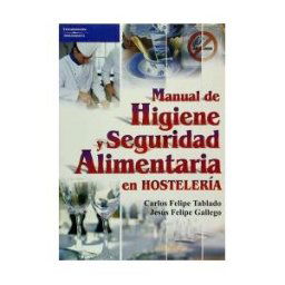 Ediciones Paraninfo, S.A Manual De Higiene Y Seguridad Alimentaria En Hostelería