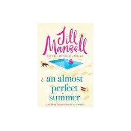 HEADLINE BOOK PUB LTD An Almost Perfect Summer: The Brand New Feel-good Romantic Read From The Beloved Bestselling Author