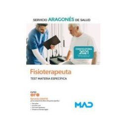 Ed. MAD Fisioterapeuta. Test Materia Específica. Servicio Aragonés De Salud (salud)