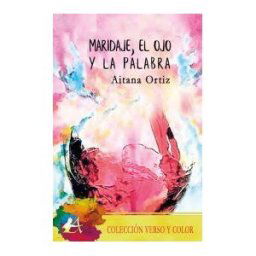 Editorial Adarve Maridaje, El Ojo Y La Palabra