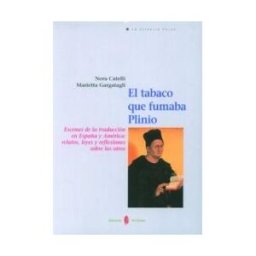 Ediciones del Serbal, S.A. El Tabaco Que Fumaba Plinio
