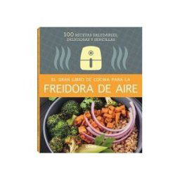 Librero. El Gran Libro De Cocina Para La Freidora De Aire